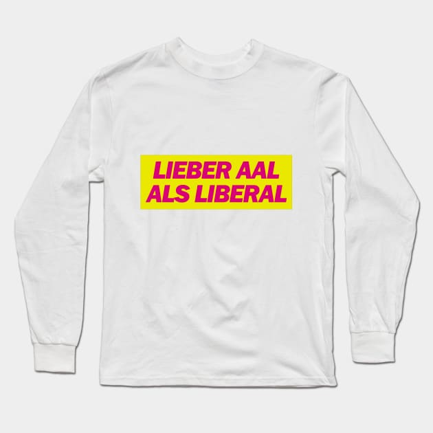 Lieber Aal als Liberal - FDP Meme Spruch Long Sleeve T-Shirt by Deutsche Memes